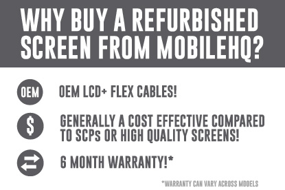 Why buy Refurbished screens from mobilehq Why buy Refurbished screens from mobilehq